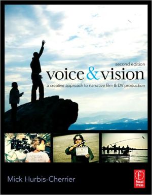 Book Voice & Vision: A Creative Approach to Narrative Filmmaking free