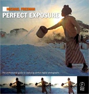 Book Michael Freeman's Perfect Exposure: The Professional's Guide to Capturing Perfect Digital Photographs free