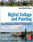 Book Digital Collage and Painting, Second Edition: Using Photoshop and Painter to Create Fine Art free