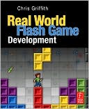 Book Real-World Flash Game Development: How to Follow Best Practices AND Keep Your Sanity free