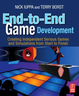 Book End-to-End Game Development: Creating Independent Serious Games and Simulations from Start to Finish free