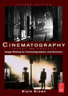 Book Cinematography: Theory and Practice, Second Edition: Image Making for Cinematographers and Directors (Volume 1) free
