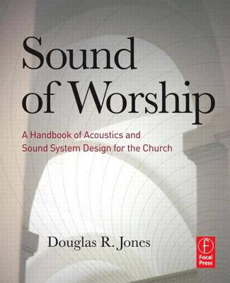Book Sound of Worship: A Handbook of Acoustics and Sound System Design for the Church free