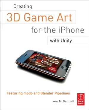 Book Creating 3D Game Art for the iPhone with Unity: Featuring modo and Blender pipelines free