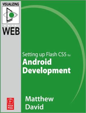 Book Flash Mobile: Setting Up Flash Cs5 For Android Development: Setting Up Flash Cs5 For Android Development free