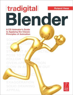 Book Tradigital Blender: A CG Animator's Guide to Applying the Classic Principles of Animation free