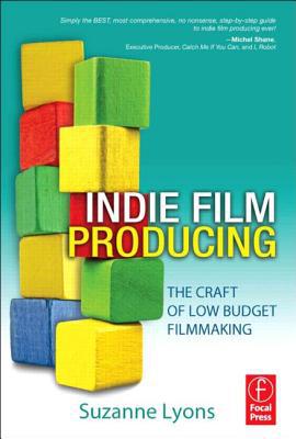Book Indie Film Producing: The Craft of Low Budget Filmmaking free
