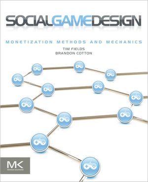 Book Social Game Design: Monetization Methods and Mechanics free