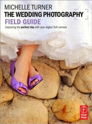 Book The Wedding Photography Field Guide: Capturing the perfect day with your digital SLR camera (The Field Guide Series) free