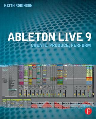 Book Ableton Live 9: Create, Produce, Perform free