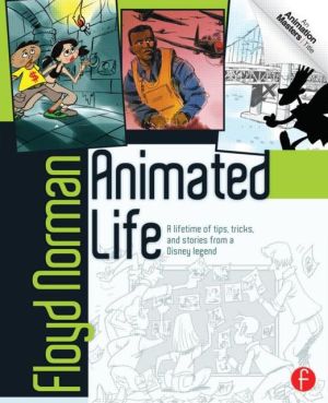 Book Animated Life: A Lifetime of tips, tricks, techniques and stories from an animation Legend (Animation Masters Title) free