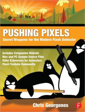 Book Pushing Pixels: Secret Weapons for the Modern Flash Animator free