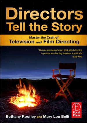 Book Directors Tell The Story: Master The Craft Of Television And Film Directing free