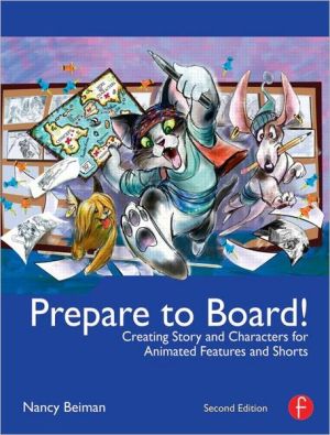 Book Prepare to Board! Creating Story and Characters for Animated Features and Shorts, Second Edition: 2nd Edition free