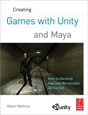 Book Creating Games with Unity and Maya: How to Develop Fun and Marketable 3D Games free