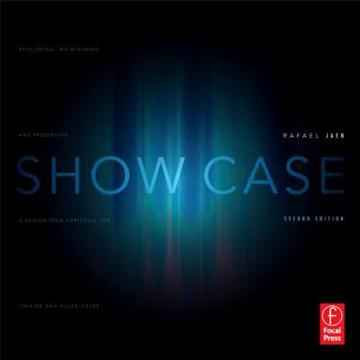 Book Show Case: Developing, Maintaining, and Presenting a Design-Tech Portfolio for Theatre and Allied Fields free