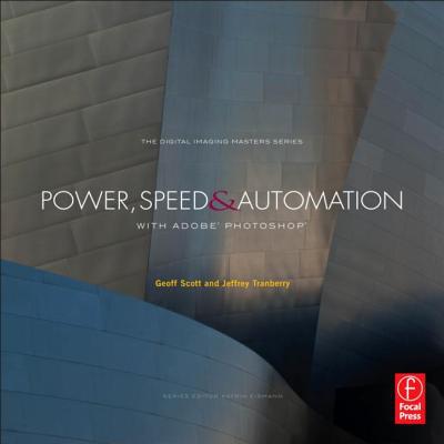 Book Power, Speed & Automation with Adobe Photoshop: (The Digital Imaging Masters Series) free