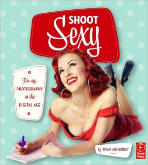 Book Shoot Sexy: Pinup Photography in the Digital Age free