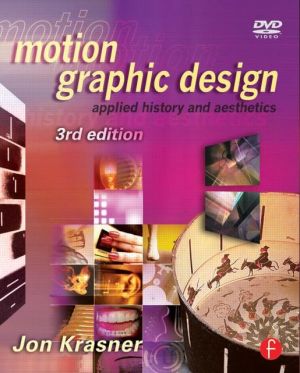 Book Motion Graphic Design, Third Edition: Applied History and Aesthetics free