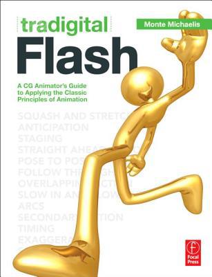 Book Tradigital Flash: A Cg Animator's Guide To Applying The Classic Principles Of Animation free