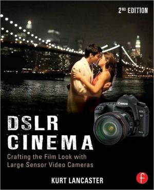 Book DSLR Cinema, Second Edition: Crafting the Film Look with Large Sensor Video free