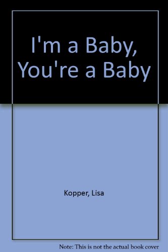 Book I'm a Baby, You're a Baby free