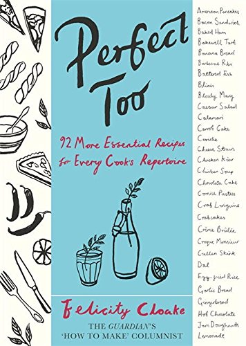 Book Perfect Too: 92 More Essential Recipes for Every Cook's Repertoire free