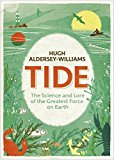Book Tide: The Science and Lore of the Greatest Force on Earth free