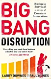 Book Big Bang Disruption: Business Survival in the Age of Constant Innovation free