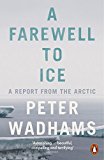 Book A Farewell to Ice: A Report from the Arctic free
