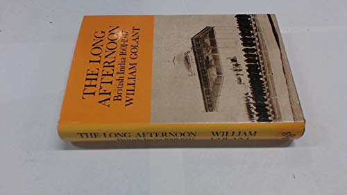 Book The long afternoon: British India 1601-1947 free