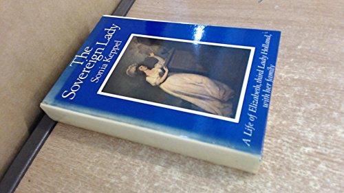 Book The sovereign lady;: A life of Elizabeth Vassall, third Lady Holland, with her family free