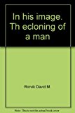 Book In his image: The cloning of a man free