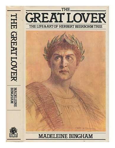 Book Great Lover: Life And Art Of Herbert Beerbohm Tree free