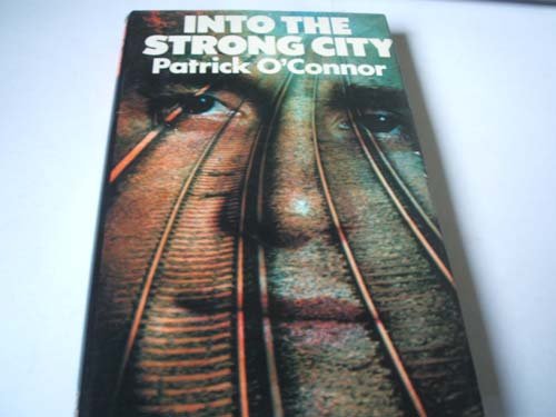 Book Into the strong city: A novel free