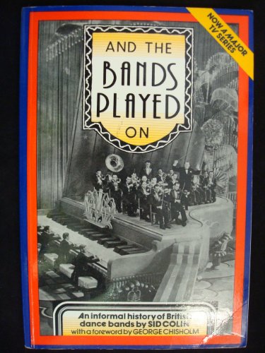 Book And the Bands Played on: An Informal History of British Dance Bands free