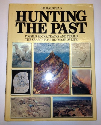 Book Hunting the past: Fossils, rocks, tracks, and trails : the search for the origin of life free