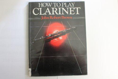 Book How To Play The Clarinet (how To Play) free