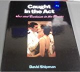 Book Caught in the act: Sex and eroticism in the movies free