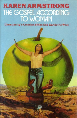 Book The Gospel according to woman: Christianity's creation of the sex war in the West free