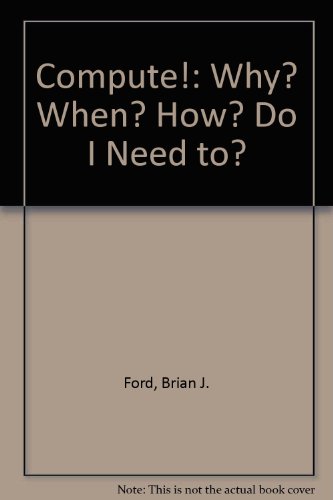 Book Compute!: Why? When? How? Do I Need To? free