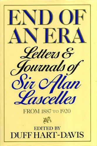 Book End of an era: Letters and journals of Sir Alan Lascelles, 1887-1920 free