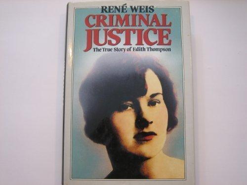 Book Criminal justice: The true story of Edith Thompson free