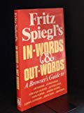 Book Fritz Spiegl?s In-words & Out-words: A Browser?s Guide To Archaisms, Euphemisms, Colloquialisms, Gen free