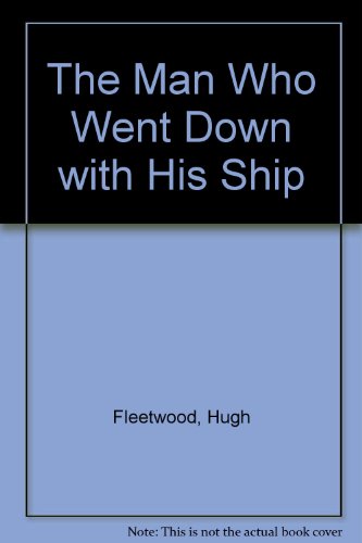 Book The Man Who Went Down With His Ship free