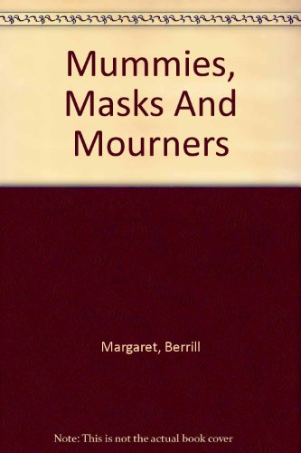 Book Mummies, Masks And Mourners free