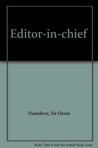Book Editor-in-Chief: The Fleet Street memoirs of Sir Dennis Hamilton free