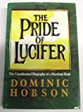 Book The pride of Lucifer: Morgan Grenfell, 1838-1988 : the unauthorised biography of a merchant bank free