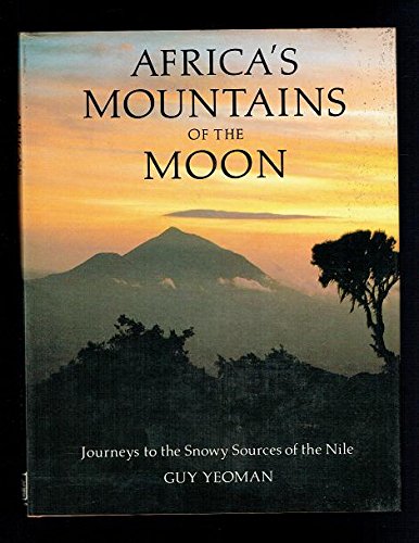 Book Africa's Mountains Of The Moon: Journeys To The Snowy Sources Of The Nile free