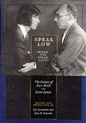 Book Speak Low (When You Speak Love): The Letters of Kurt Weill and Lotte Lenya free